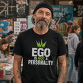 EGO IS NOT A PERSONALITY - Heavy Cotton T-Shirt