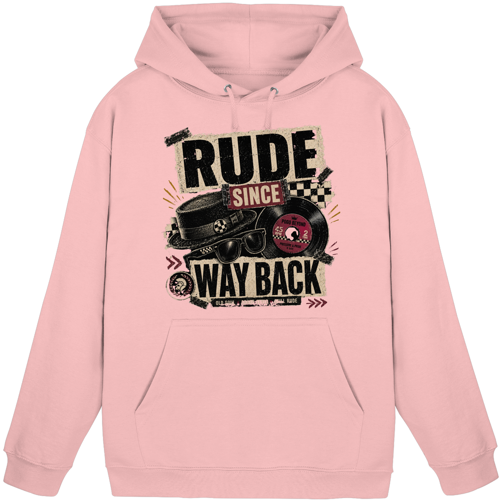 RUDE SINCE WAY BACK - Basic Unisex Hoodie