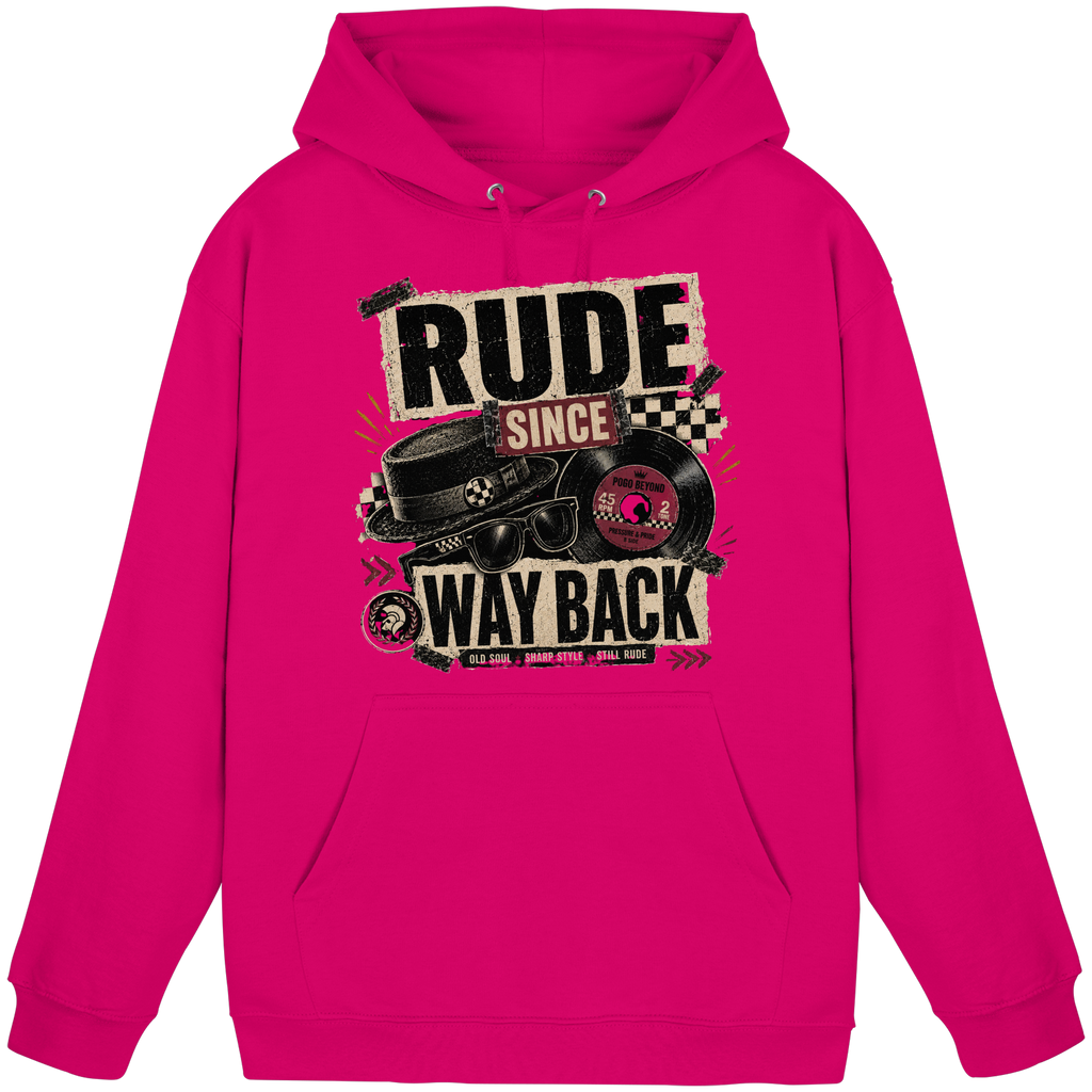 RUDE SINCE WAY BACK - Basic Unisex Hoodie