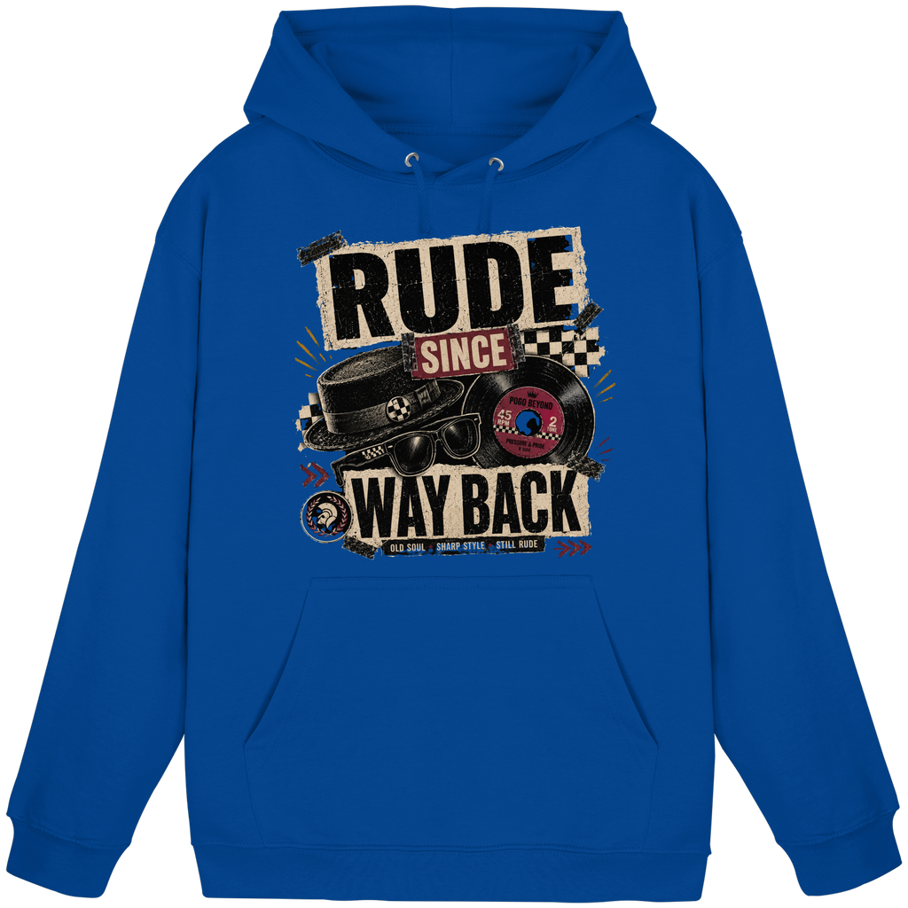RUDE SINCE WAY BACK - Basic Unisex Hoodie
