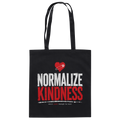 NORMALIZE KINDNESS - Baumwolltasche