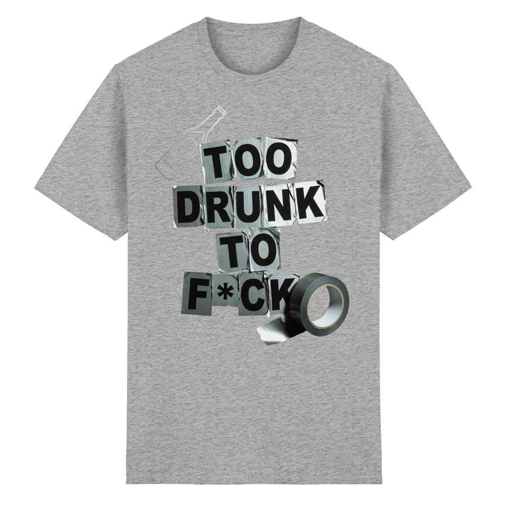 TOO DRUNK... - Heavy Cotton T-Shirt
