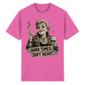 HARD TIMES SOFT HEART - Heavy Cotton T-Shirt