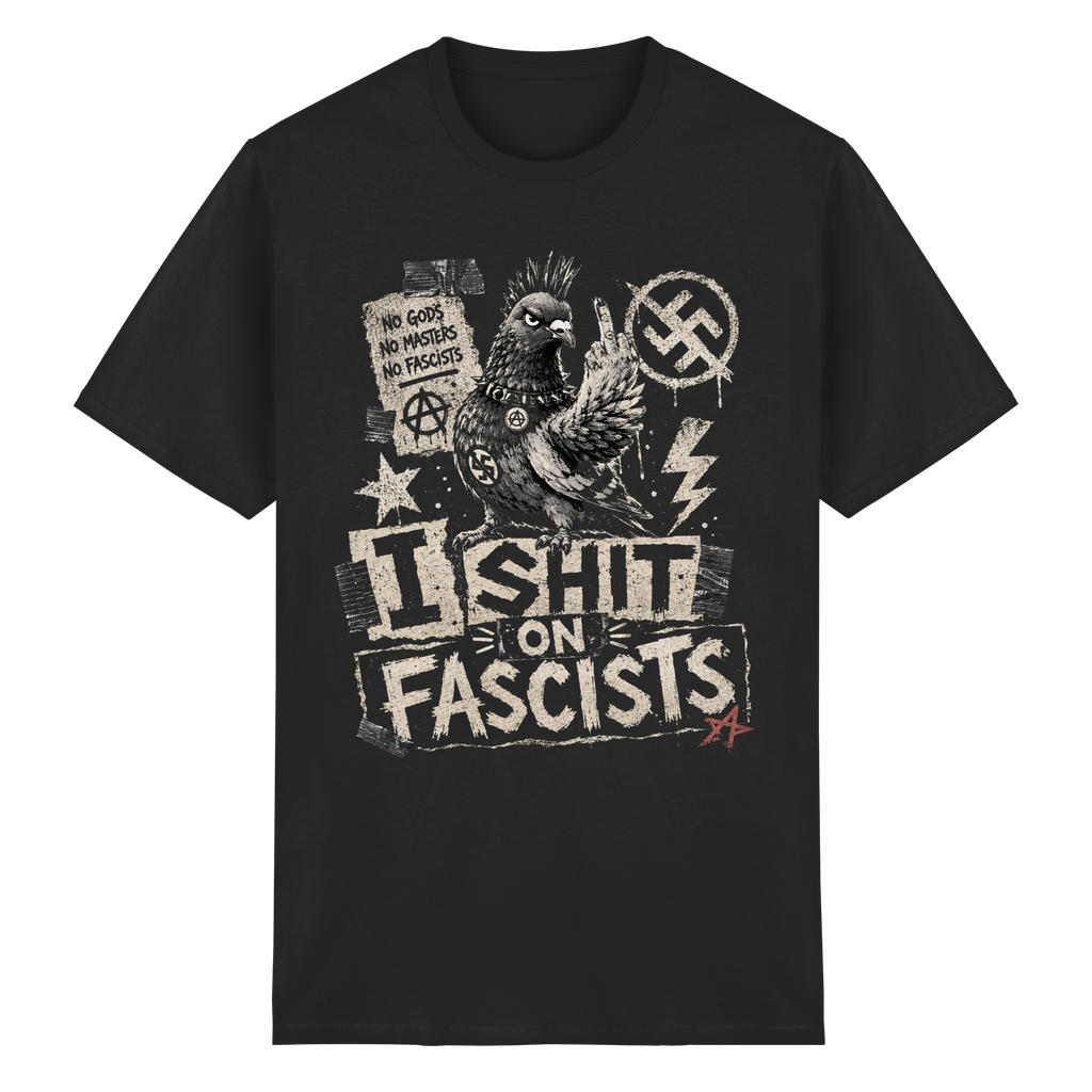 I SHIT ON FASCISTS - Heavy Cotton T-Shirt
