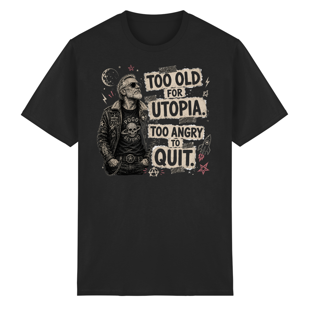 TOO OLD FOR UTOPIA.