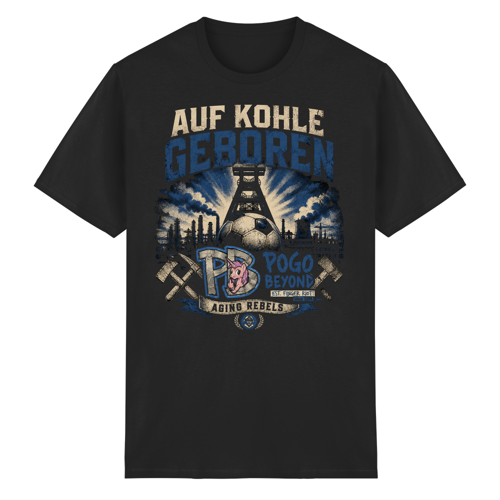 AUF KOHLE GEBOREN - Heavy Cotton T-Shirt