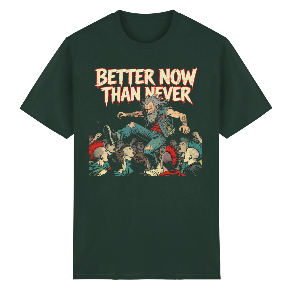 BETTER NOW THAN NEVER - Heavy Cotton T-Shirt