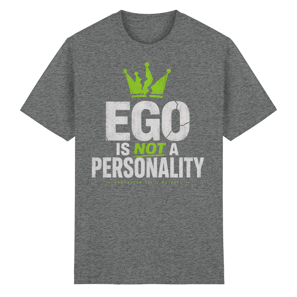 EGO IS NOT A PERSONALITY - Heavy Cotton T-Shirt