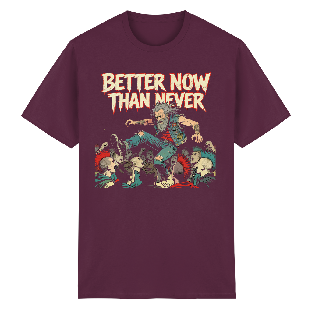 BETTER NOW THAN NEVER - Heavy Cotton T-Shirt