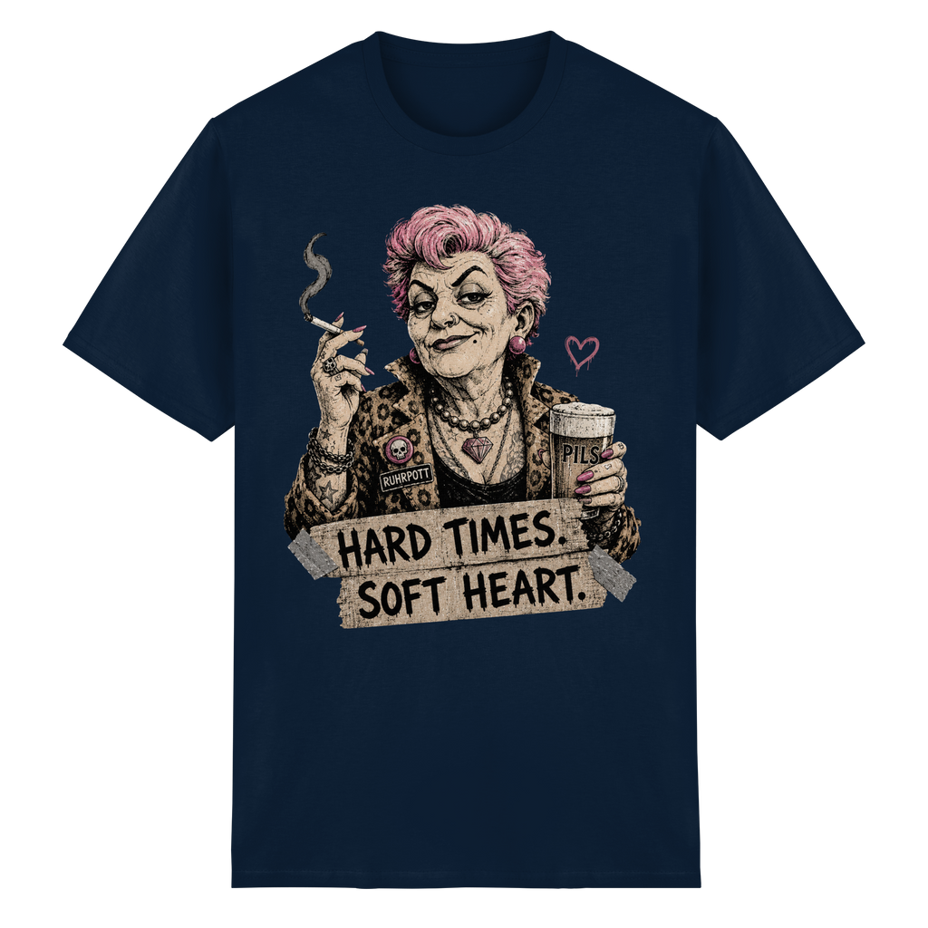 HARD TIMES SOFT HEART - Heavy Cotton T-Shirt