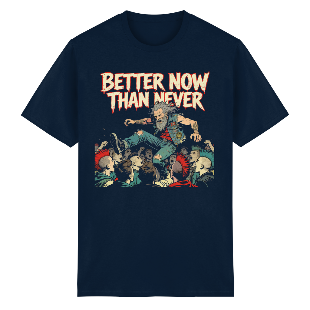 BETTER NOW THAN NEVER - Heavy Cotton T-Shirt