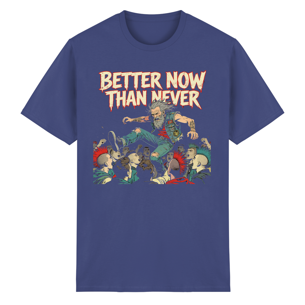 BETTER NOW THAN NEVER - Heavy Cotton T-Shirt