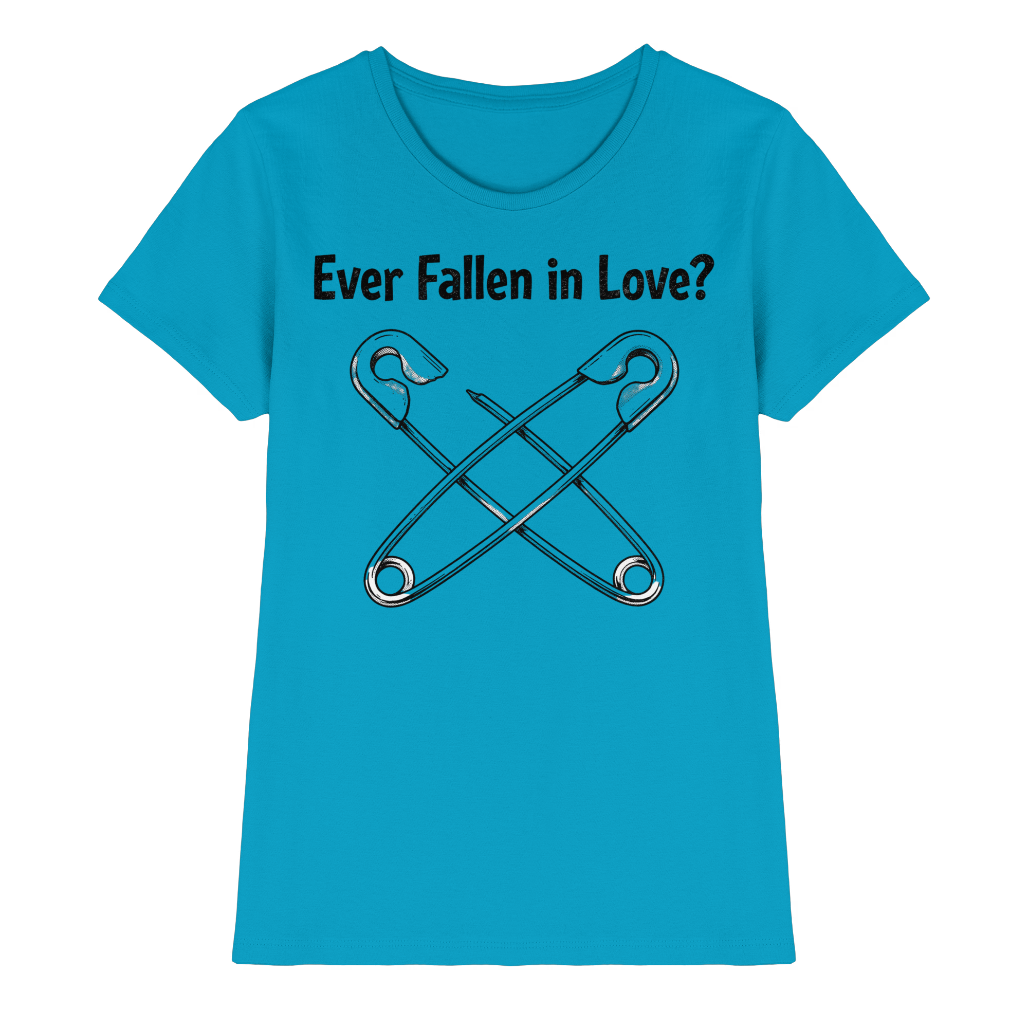 EVER FALLEN IN LOVE - Ladies Premium Shirt