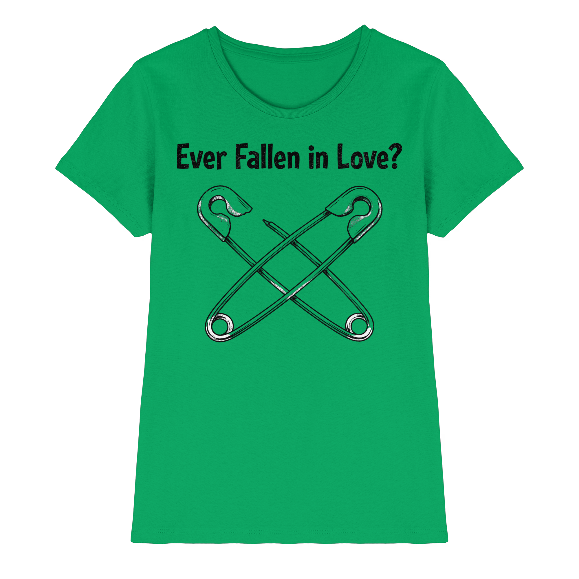 EVER FALLEN IN LOVE - Ladies Premium Shirt