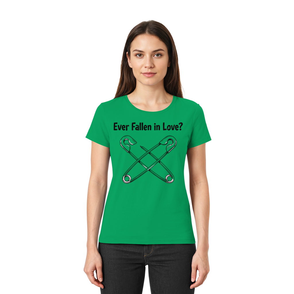 EVER FALLEN IN LOVE - Ladies Premium Shirt