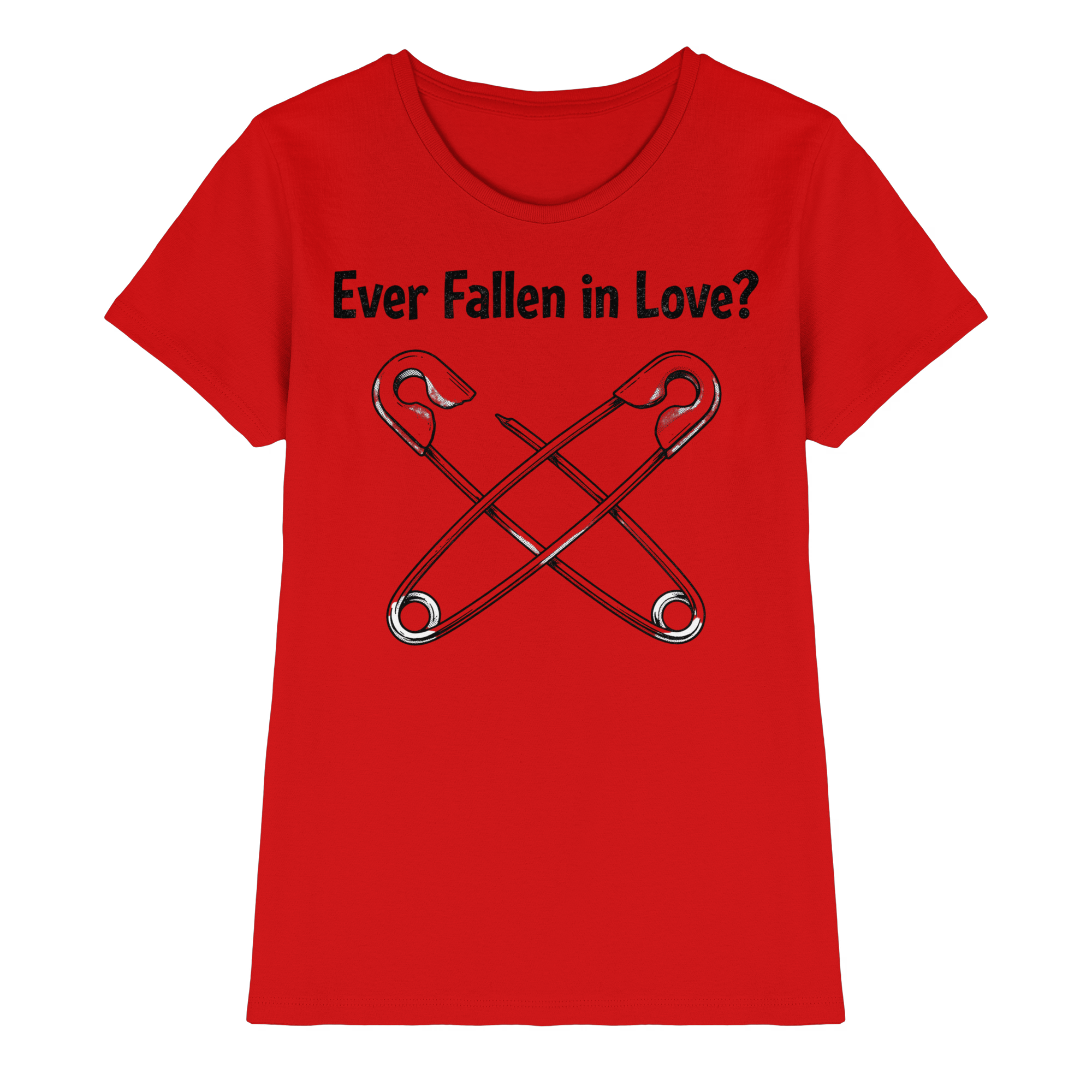 EVER FALLEN IN LOVE - Ladies Premium Shirt