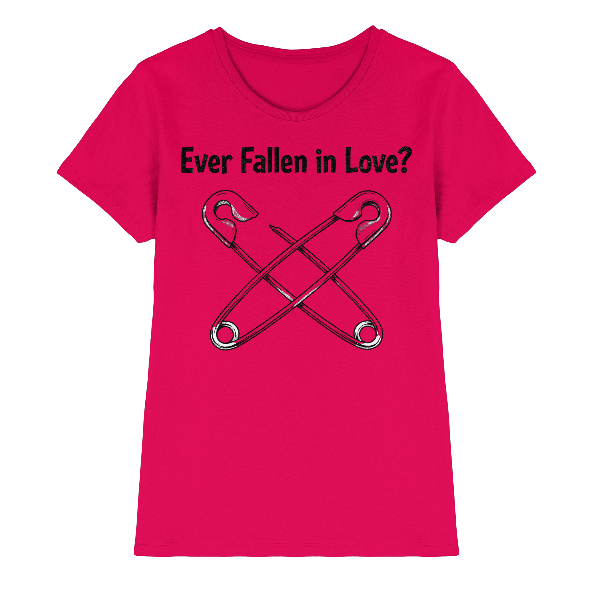 EVER FALLEN IN LOVE - Ladies Premium Shirt