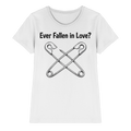 EVER FALLEN IN LOVE - Ladies Premium Shirt
