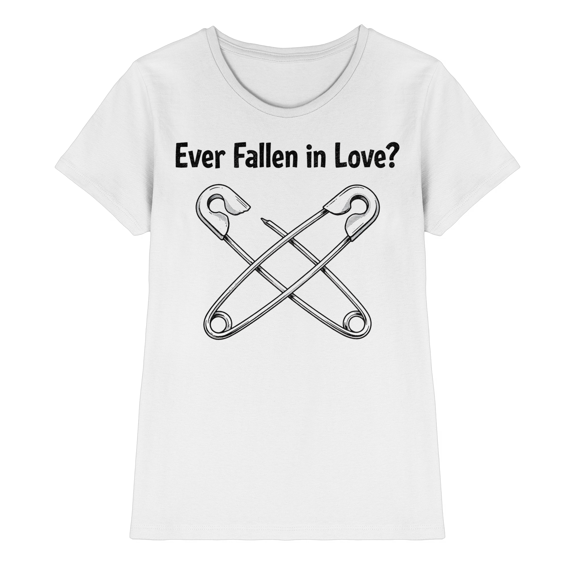 EVER FALLEN IN LOVE - Ladies Premium Shirt