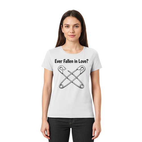 EVER FALLEN IN LOVE - Ladies Premium Shirt